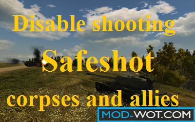 SafeShot - disable random shooting corpses and allies Mod For WOT 1.2.0