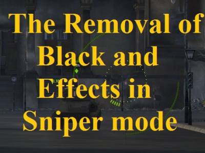 Removal of blackness Effects in Sniper mode For WoT 1.0.2.1