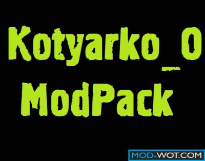 Mods by Kotyarko - Kotyarko_O`s ModPack For World of tanks 0.9.17.1