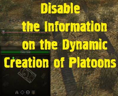 Disable information on dynamic creation of platoons Mod For WoT 1.2