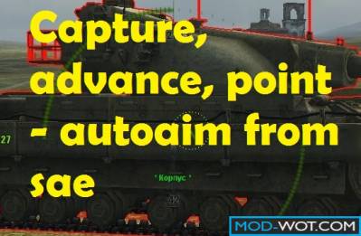 Capture, advance, point - autoaim from Sae for World of tanks 1.2