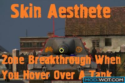 Skin Aesthete - zone breakthrough when you hover over a tank For WOT 0.9.16