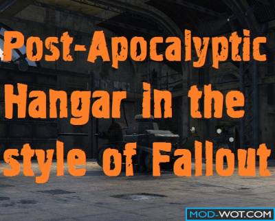 Post-apocalyptic hangar in the style of Fallout for World of tanks 0.9.16